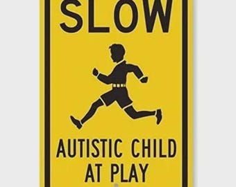 Slow Autistic Child at Play (with Kid Graphic), Engineer Grade Reflective Aluminum Sign, 8" X 12" inch