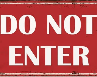 Do Not Enter Sign Outdoor Keep Out Sign Do Not Enter Signs For Bedroom Door No Entry Signs 8x12 Inch