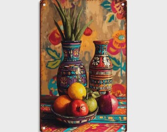 Bohemian Fruit Vase Mexican Pottery Tin Sign， Vintage Mexican Pottery And Fruit Still Life Metal Sign Print Aesthetic Room Decor 8 X 12 Inch