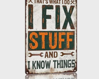 That's What I Do I Fix Stuff And I Know Things 8x12 Inch Aluminum Metal Sign for Garage Workshop Wall Decor Handyman Gift