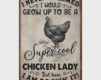 Super Cool Chicken Lady Retro Metal Tin Sign Funny Wall Art for Farm Barn Home Bar Cafe Garage Kitchen Interior Decoration 8x12"