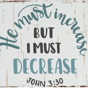 He Must Increase But I Must Decrease Metal Sign Bible Verse Quote Metal Plate Vintage Christian Religious Faith Tin Signs Wall Art 8x12 in