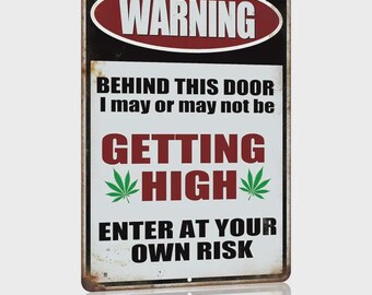 Marijuana Metal Tin Signs Stoner Room Wall Decor Gifts/Stuff 12X8 In WARNING Behind This Door I May Be GETTING HIGH - Enter At Yor Own Risk