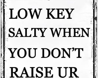 Classroom Decor Middle School Teacher Gifts Posters Tbh It Makes Me Low Key Salty When You Don'T Raise Ur Hand Science Teacher Gifts 8x12 In