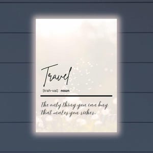 Puede incluir: Un fondo blanco con un texto negro superpuesto que dice "Travel [trah-val] noun The only thing you can buy that makes you richer."