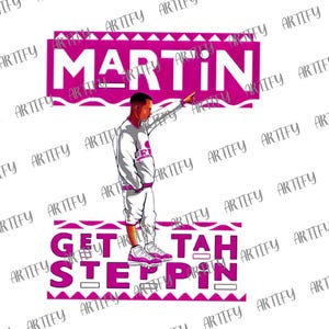 May include: A graphic design featuring the name "MARTIN" in white letters on a pink rectangular banner. Below, an illustration of a person in a white and pink outfit is pointing. The phrase "GET TAH STEPPIN" is displayed in pink below.