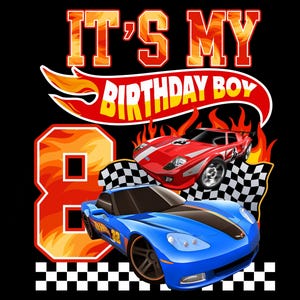 Peut inclure: Graphique noir avec le texte "IT'S MY BIRTHDAY BOY" au-dessus d'un design de voiture de course rouge et bleu. Un grand chiffre 8 est en arrière-plan avec des flammes. Des drapeaux à damier sont également inclus.