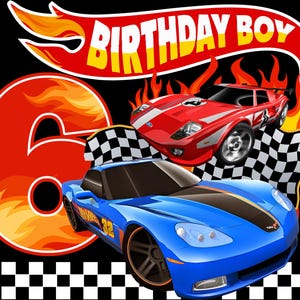 May include: A graphic design featuring a red and blue race car with flames and a checkered flag. The text "BIRTHDAY BOY" is displayed above the cars, and the number "6" is on the left side. The background is black.
