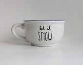 Let It Snow Winter Christmas Quote Hand Illustrated Art Teacup 6 oz Dishwasher Safe