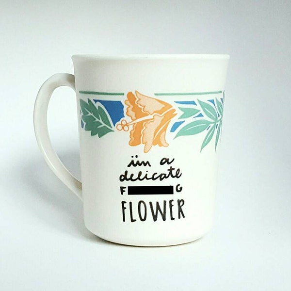 Delicate Fcuking Flower, Christmas Gift, Under 25, Mature Funny Quote Coffee Tea Mug, 8 oz White Floral Mug, Dishwasher Safe