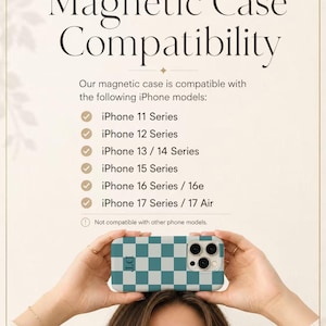 May include: A phone case with a teal and white checkered pattern and the letters DT, displayed below a list titled Magnetic Case Compatibility. The text lists compatibility for iPhone 11, 12, 13, 14, 15, 16, 16e, 17, and 17 Air series models.