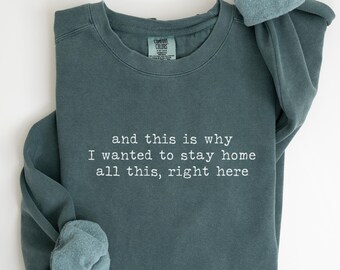 Comfort Colors And This Is Why I Wanted To Stay Home All This Right Here Shirt Funny Introvert Shirt Sarcasm Shirt Shirt for Women Crewneck