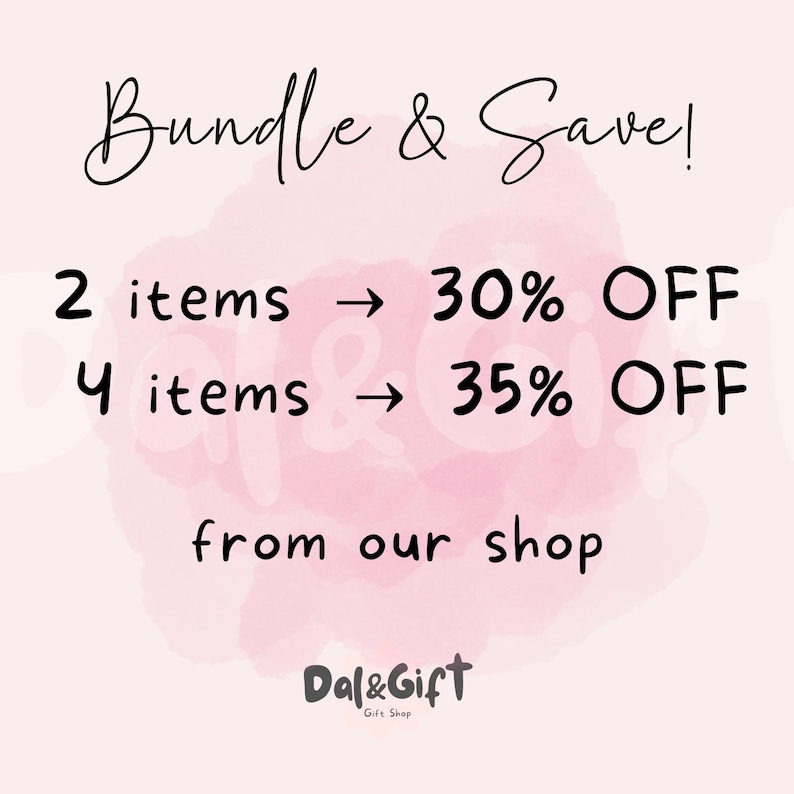 May include: A pink watercolor background with black text that reads "Bundle & Save!" followed by discount information: 30% off for 2 items and 35% off for 4 items. The shop name "Dal&Gift" is at the bottom.