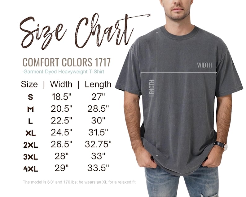 May include: A size chart for a Comfort Colors 1717 garment-dyed heavyweight t-shirt. The chart lists sizes S to 4XL with width and length measurements in inches. A person models the shirt, demonstrating the fit. The model is 6'0" and 176 lbs, wearing an XL.