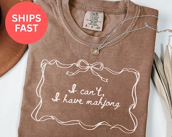 I Can't I Have Mahjong Shirt Funny Mahjong Shirt Comfort Color Mahjong Player Gift Board Game Tshirt Mahjong Lover Mahjong Club Tee
