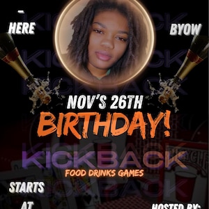 May include: A black and purple birthday party invitation with a photo of a person in a gold-rimmed circle. The invitation includes text that reads "DATE HERE", "YOU'RE INVITED TO BYOB BYOW", "NOV'S 26TH BIRTHDAY! KICKBACK FOOD DRINKS GAMES STARTS AT 7PM HOSTED BY: NAME HERE."