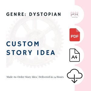 Può includere: Grafica con il testo "GENRE: DYSTOPIAN" e "CUSTOM STORY IDEA". Include un'icona PDF, un'icona carta A4 e un'icona di download cloud. È presente anche il testo "Made-to-Order Story Idea | Delivered in 24 Hours".