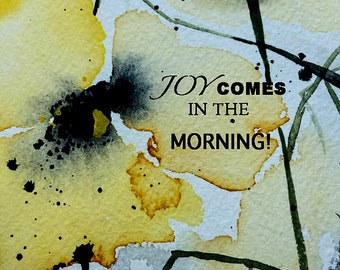 Abstract yellow poppy watercolor print with verse, joy comes in the morning, floral art, botanical art, floral decor, abstract decor,
