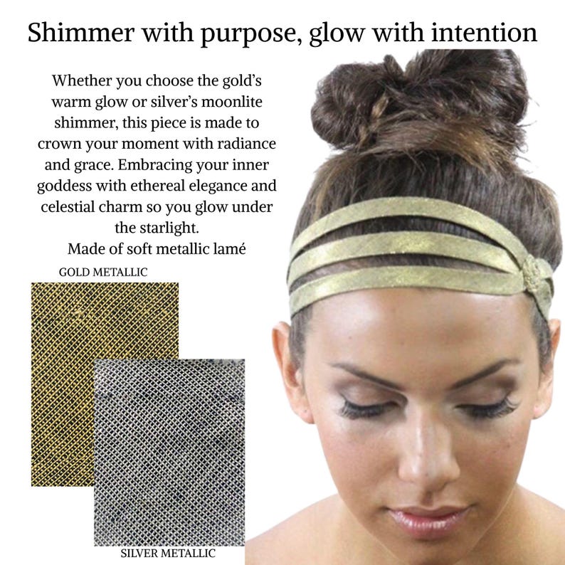 May include: A gold and silver headband with a shimmery metallic finish. The headband is made of soft metallic lam&eacute; and is available in two colors: gold and silver. The text "Shimmer with purpose, glow with intention" is written at the top of the image.
