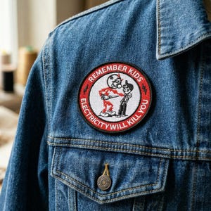 Remember Kids Electricity Will Kill You Patch jacket embroidered iron on sew, Hook Loop - Custom Trucker Hat / SnapBack/ jean jacket