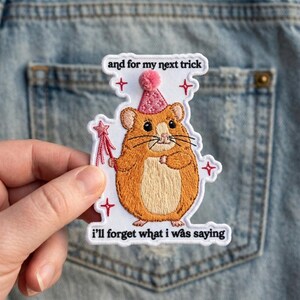 I'll Forget What I Was Saying patch, Funny Animal Gifts, Weatherproof Vinyl, hamster pacthes