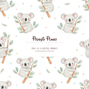 May include: A repeating pattern of watercolor koala bears on a white background. Each koala is perched on a branch with green leaves. The image includes the text "Petopia Planet" and "This is a digital product."