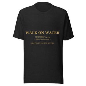 Walk on Water Christian Shirt | Matthew 14:29 Scripture Tee | Heavenly Hands Divine Apparel