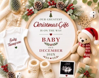 May include: A round letter board with the text OUR GREATEST Christmas Gift IS ON THE WAY BABY DUE DECEMBER 202X, surrounded by a white baby bodysuit, knitted booties, a teddy bear in a Santa hat, an ultrasound photo, and Christmas decor.