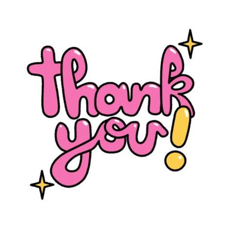 May include: A pink bubble letter design that says "thank you!" with a yellow exclamation point and two gold starbursts on a white background. The letters have a black outline.