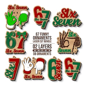 May include: A collection of laser-cut wooden Christmas ornaments with the words "Six Seven" and the numbers 6 and 7. The ornaments feature green, red, and white accents, and some have hand gestures. The text "67 Funny Ornaments" is also present.