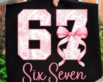 Funny Six Seven Coquette Bow Png, 67 Viral Internet Joke Digital Design, Preppy Girly Floral Shirt Design, Trending Social Media Humor Png