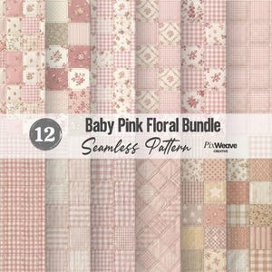 May include: A set of 12 baby pink floral seamless patterns. The designs feature floral, gingham, and quilted styles. The text reads "Baby Pink Floral Bundle Seamless Pattern".