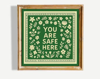 You Are Safe Here Poster – Dark Green Floral Affirmation Wall Print
