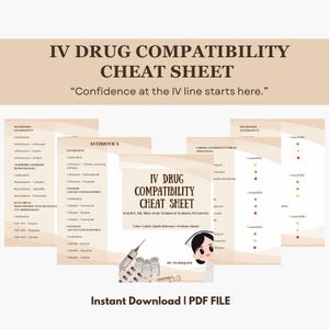 May include: A beige IV drug compatibility cheat sheet with the text "IV DRUG COMPATIBILITY CHEAT SHEET" and "Confidence at the IV line starts here." Includes medical information and a cartoon nurse illustration. Instant PDF download.