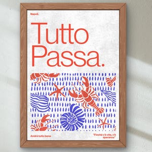 May include: A framed vertical poster with a white background featuring the red text Tutto Passa at the top. Below, a blue and red pattern displays lobsters, seashells, and starfish. The text Napoli, Andrà tutto bene, and Finché c'è vita, c'è speranza appear.