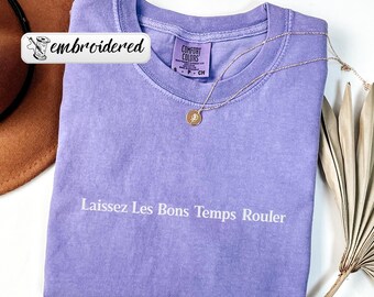 Comfort Colors® Embroiedered Laissez Les Bons Temps Rouler T-Shirt, Mardi Gras Shirt, Fat Tuesday Tee, Happy Mardi Gras Y'all