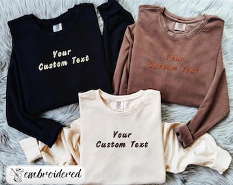 Comfort Colors® Your Custom Embroidered Crewneck, Create Your Own Shirt, Custom Text Embroidery, Personalized Sweatshirt, Mother's Day Shirt