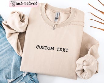 Custom Text Embroidered Sweatshirt: Personalized Embroidered Minimalistic Your Text Sweater, Personalized Varsity Embroidery Outfit, Gildan