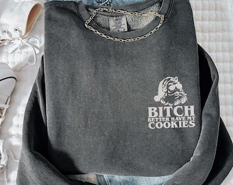 EMBROIDERED Sarcastic Christmas Comfort Colors T-Shirt, Bitch Better Have My Cookies, Adult Christmas Tee, Christmas Party, Ugly Holiday Tee