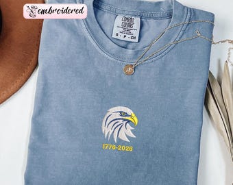 Comfort Colors® Embroidery 250th Anniversary USA Eagle Shirt, 1776-2026 Anniversary Sweater, USA Patriotic Eagle 4th of July Shirt