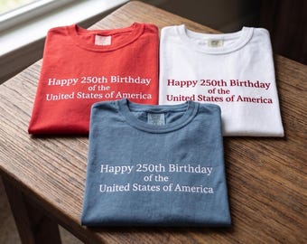 Embroidered Happy 250th Birthday of the USA Comfort Colors Shirt, 250th Anniversary Shirt, Independence Day Shirt,USA Tee, 4th of July