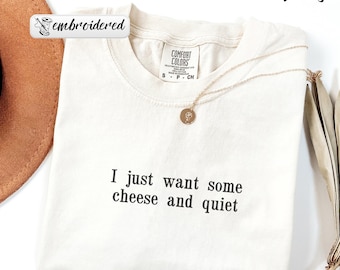 Comfort Colors® Embroidered Cheese and Quiet Shirt, Funny Reading Sweatshirt, Cheese Lover Gift, Book Lover Tee, Humorous Quiet Time Tee