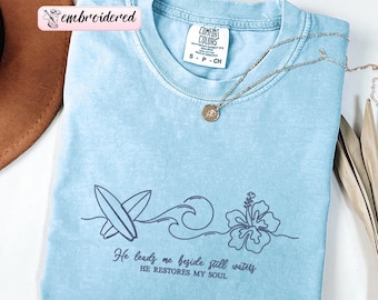 Comfort Colors® Embroidered Christian Shirt, He Leads Me Beside Still Waters Shirt, Bible Verse, He Restores My Soul, Christian Summer Tee