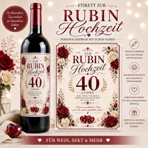 Pode incluir: Uma garrafa de vinho e um rótulo retangular com o texto ZUR RUBIN HOCHZEIT 40 JAHRE, decorado com rosas vermelhas e brancas e duas gemas vermelhas em forma de coração. O design apresenta uma tipografia elegante num fundo creme.