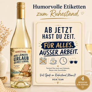 Könnte beinhalten: Eine klare Weinflasche mit goldenem Verschluss und einem Etikett mit Strandmotiv, Liegestuhl und dem Text 'RUHESTAND: DER LÄNGSTE URLAUB DEINES LEBENS.' Daneben steht eine rechteckige Karte mit dem deutschen Text 'AB JETZT HAST DU ZEIT. FÜR ALLES. AUSSER ARBEIT.'