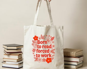 Bookish Tote Bag, Book Lover Tote Bag, Born to Read Forced To Work Tote Bag, Gift For Book Lovers, Booktok Gift, Printed Tote, BookTok Merch