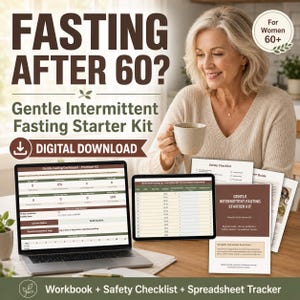 Intermittent Fasting for Women Over 60, Gentle Starter Kit, PDF Workbook & Spreadsheet Tracker