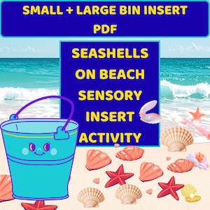 May include: A blue bucket with a purple handle and a smiling face, surrounded by seashells and starfish on a sandy beach. The image includes text that reads "SMALL + LARGE BIN INSERT PDF SEASHELLS ON BEACH SENSORY INSERT ACTIVITY."