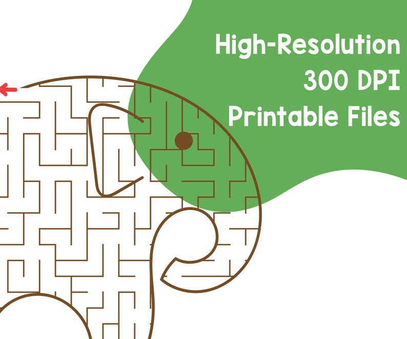 May include: A brown line maze in the shape of an elephant's head, with a red arrow indicating the start. A green shape with white text that reads "High-Resolution 300 DPI Printable Files" is in the background.