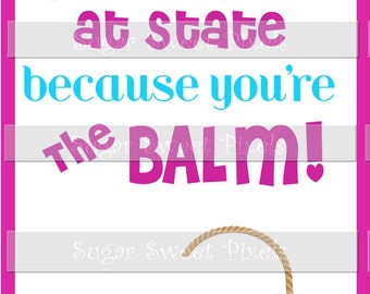 INSTANT DOWNLOAD Meet Good Luck State Competition game  Lip Balm Digital Gift Card , " You're the Balm" Pink & Blue